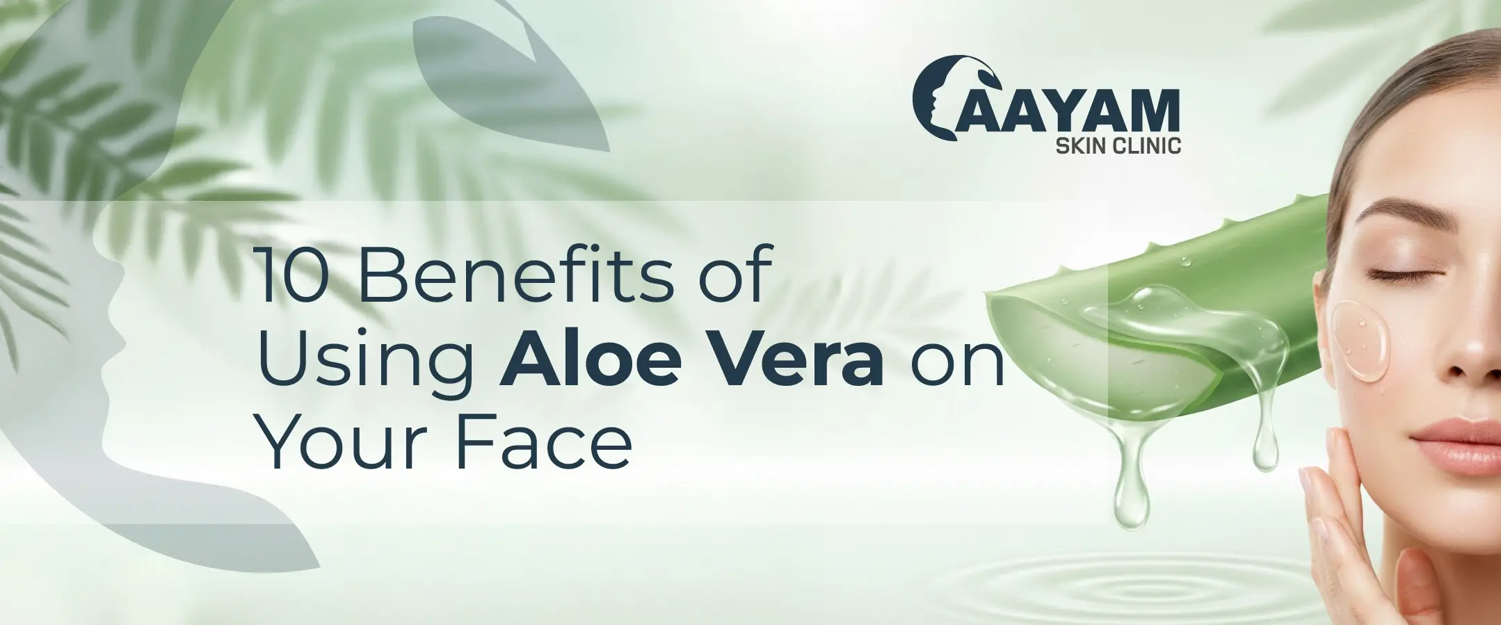 10 Benefits of Using Aloe Vera on Your Face