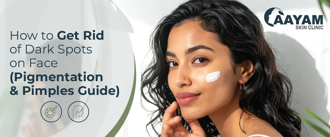 How to Get Rid of Dark Spots on Face